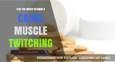 Vitamin B Overdose: The Muscle Twitching Conundrum