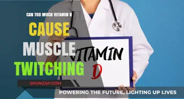 Vitamin D Overdose: Muscle Twitching Side Effects