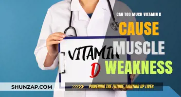 Vitamin D Overdose: Muscle Weakness and You