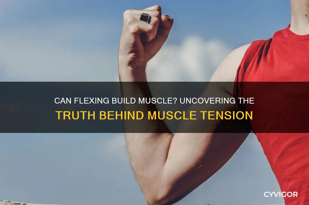 can u gain muscle by flexing