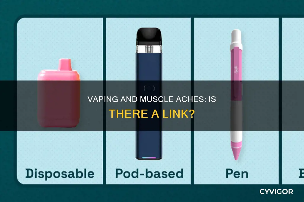 can vaping cause muscle aches