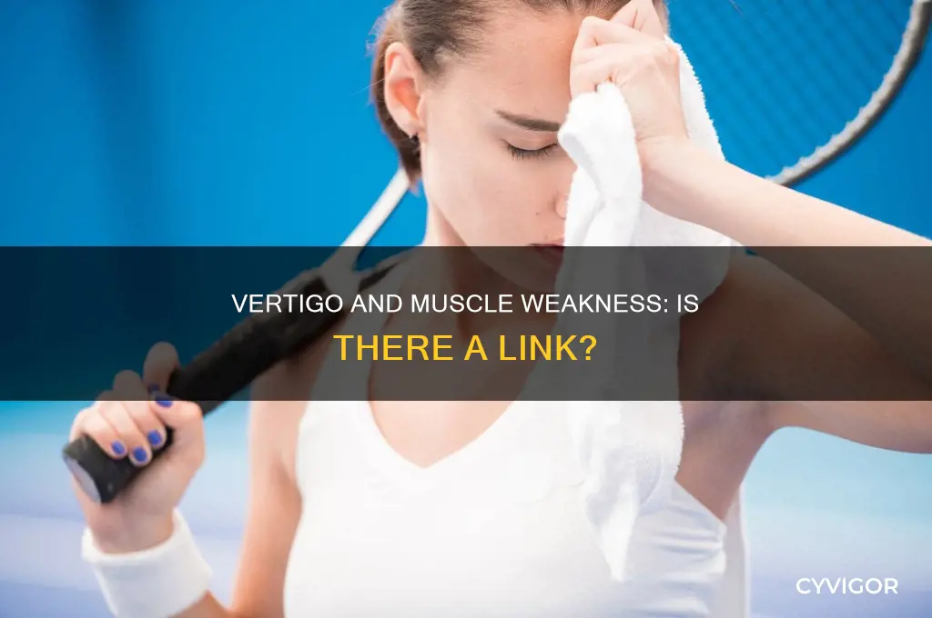 can vertigo cause muscle weakness