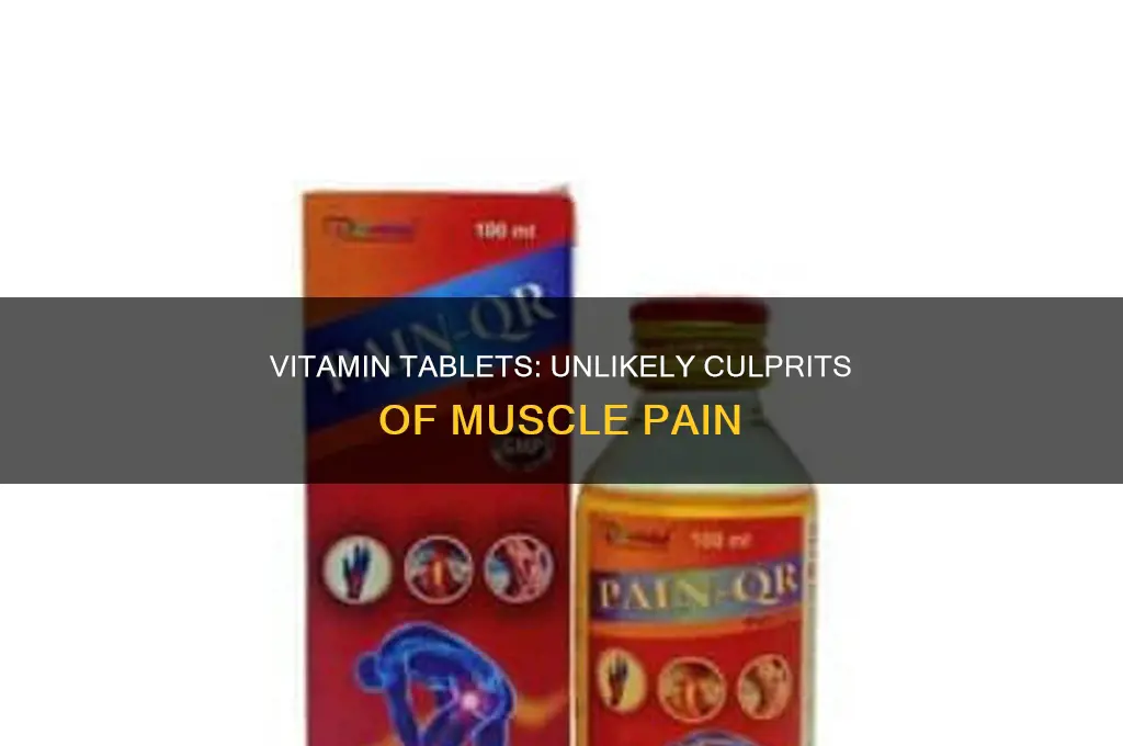 can vitamin tablets cause muscle pain