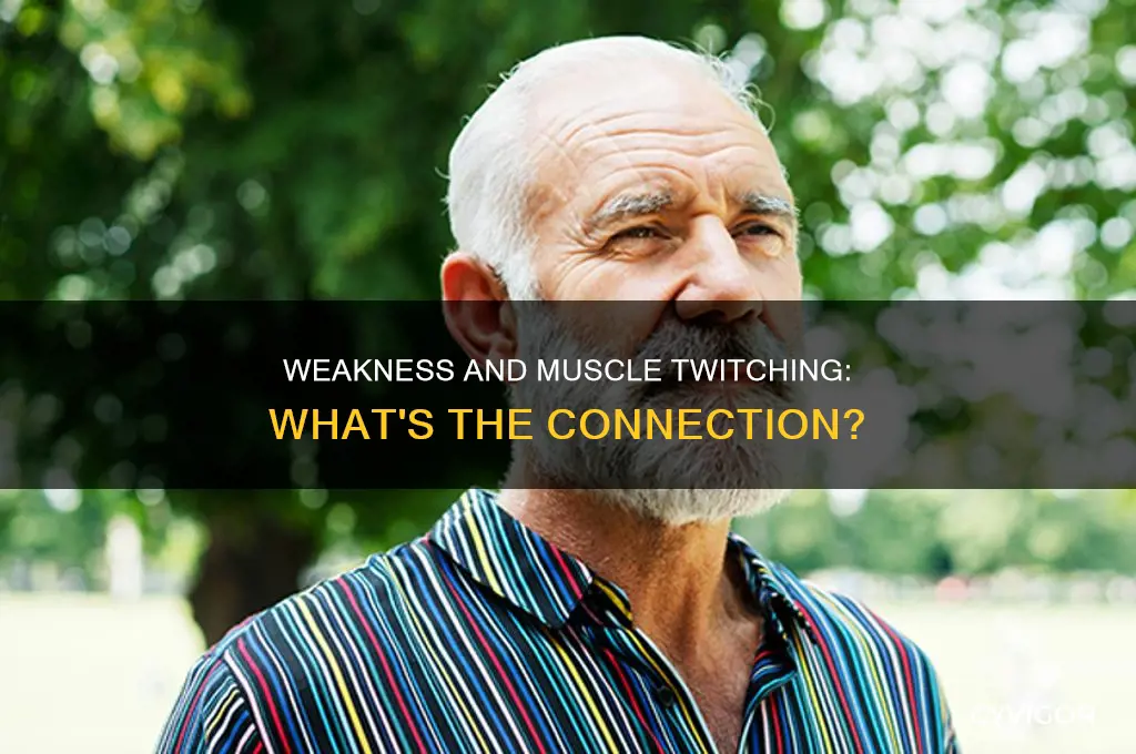 can weakness cause muscle twitches