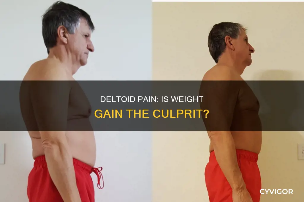 can weight gain cause your deltoid muscle to hurt