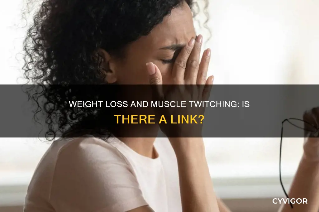 can weight loss cause muscle twitching