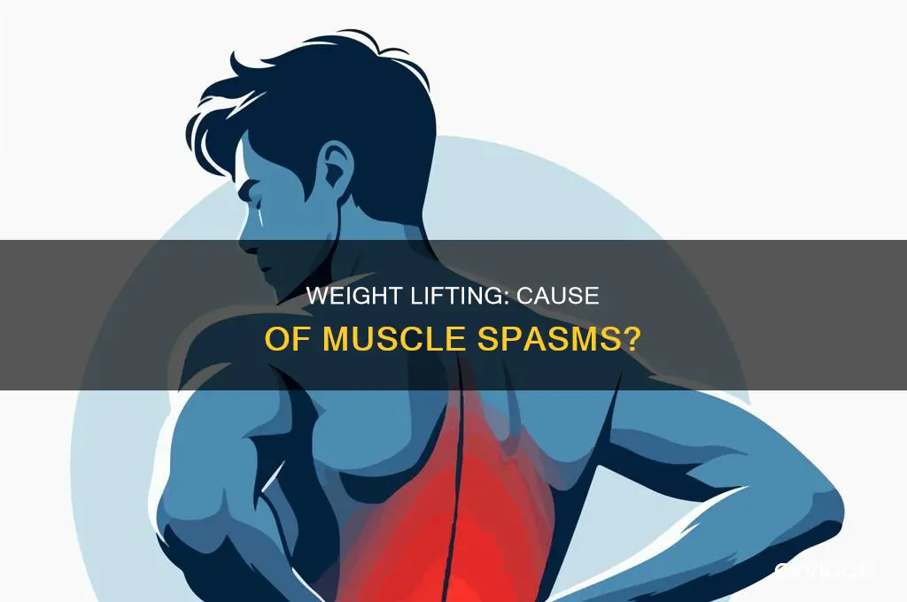 can weights cause muscle spasm