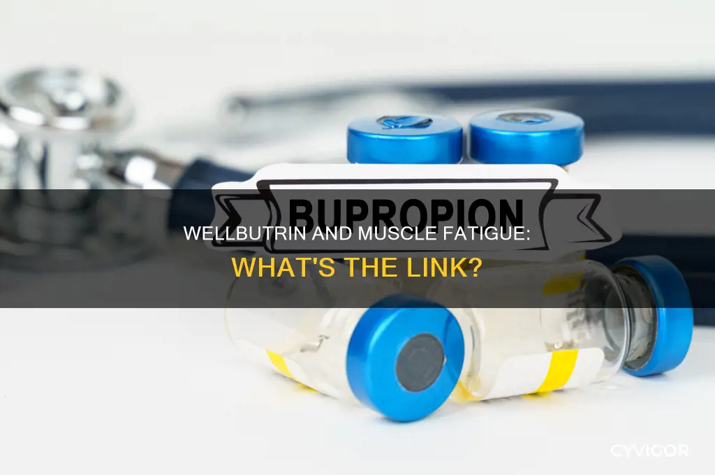 can wellbutrin cause muscle fatigue
