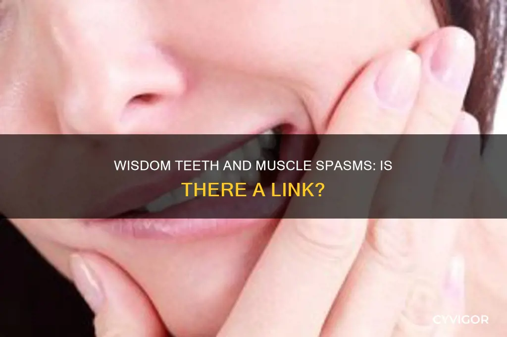 can wisdom teeth cause muscle spasms