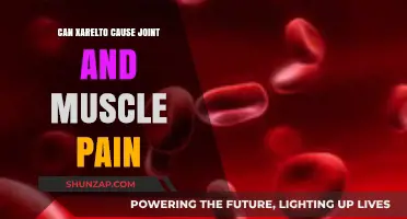 Xarelto Side Effects: Joint and Muscle Pain?