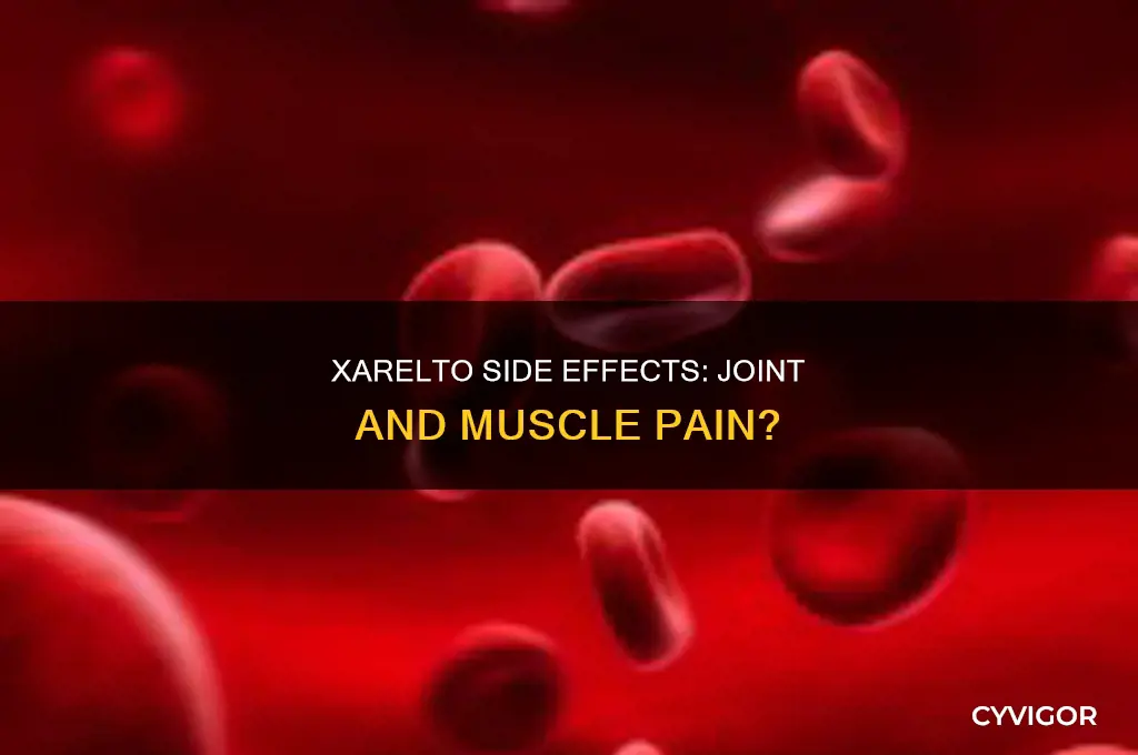 can xarelto cause joint and muscle pain