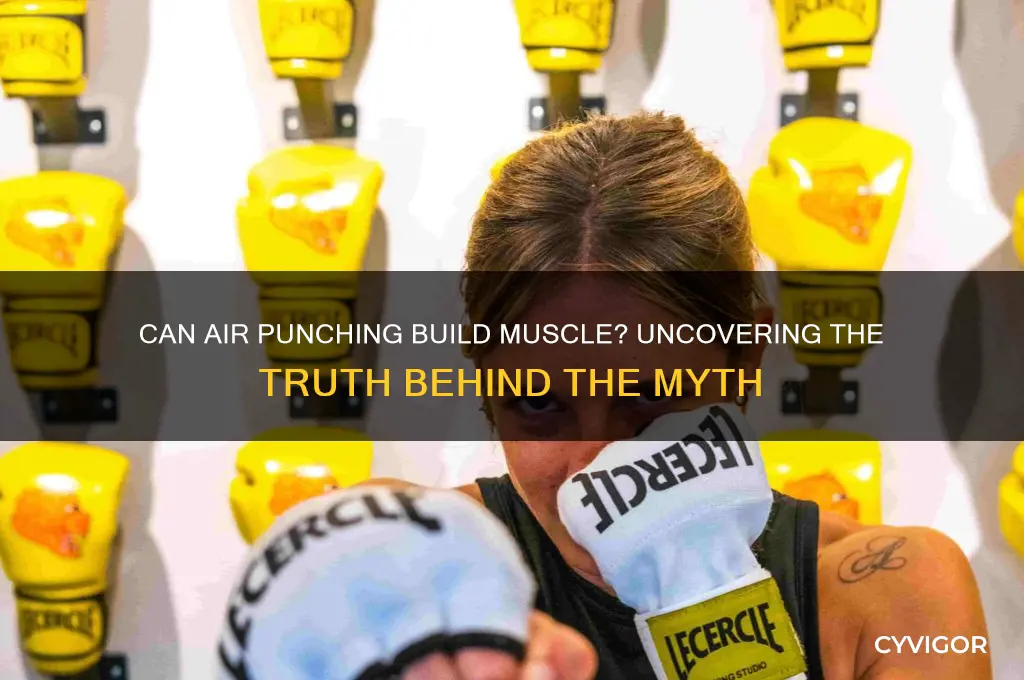 can yo gain muscle by punching the air