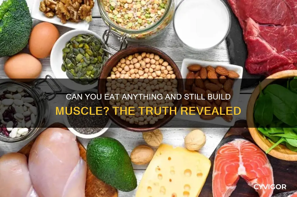 can you eat anything and still gain muscle