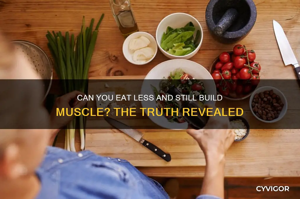 can you eat less and gain muscle