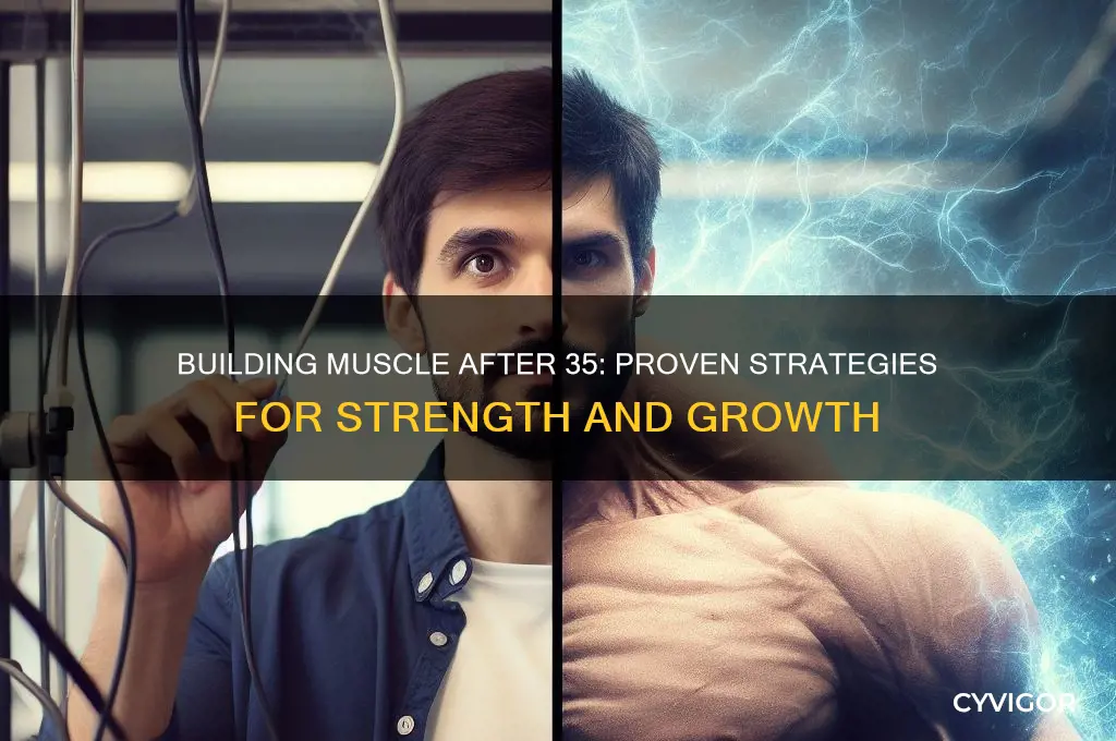 can you gain muscle after 35