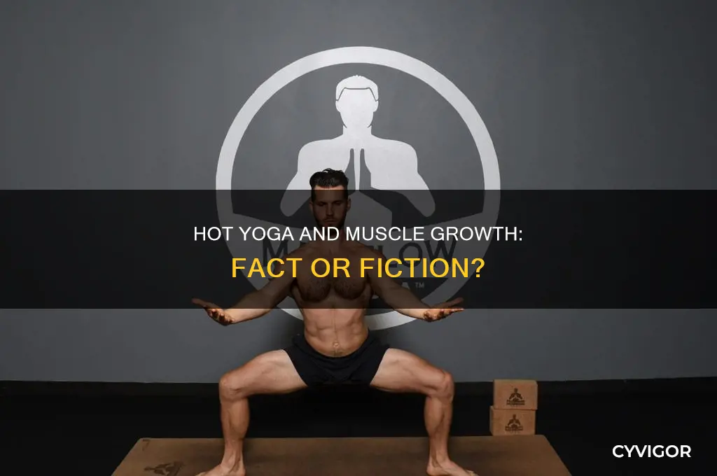 can you gain muscle from hot yoga