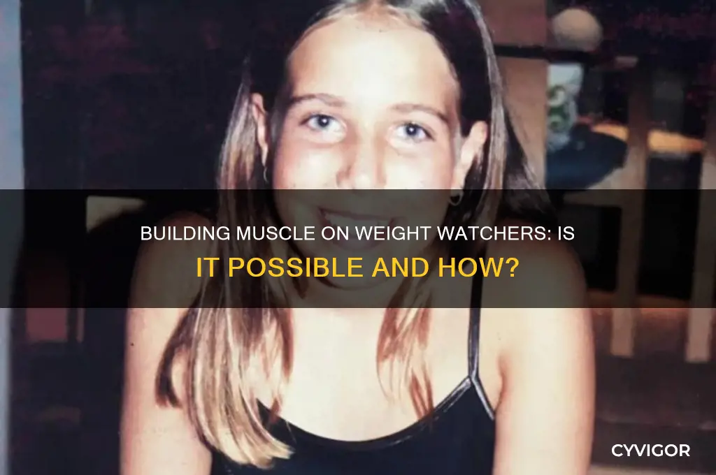 can you gain muscle on weight watchers