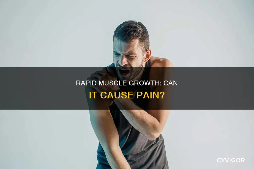 can you gain muscle so quickly it causes pain