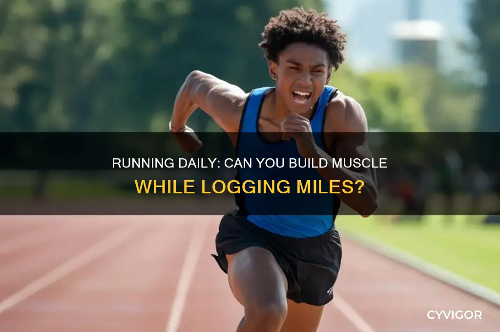 can you gain muscle while running everyday