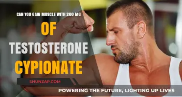 Gaining Muscle on 200mg Testosterone Cypionate: Is It Possible?