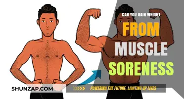 Muscle Soreness and Weight Gain: Fact or Fiction?
