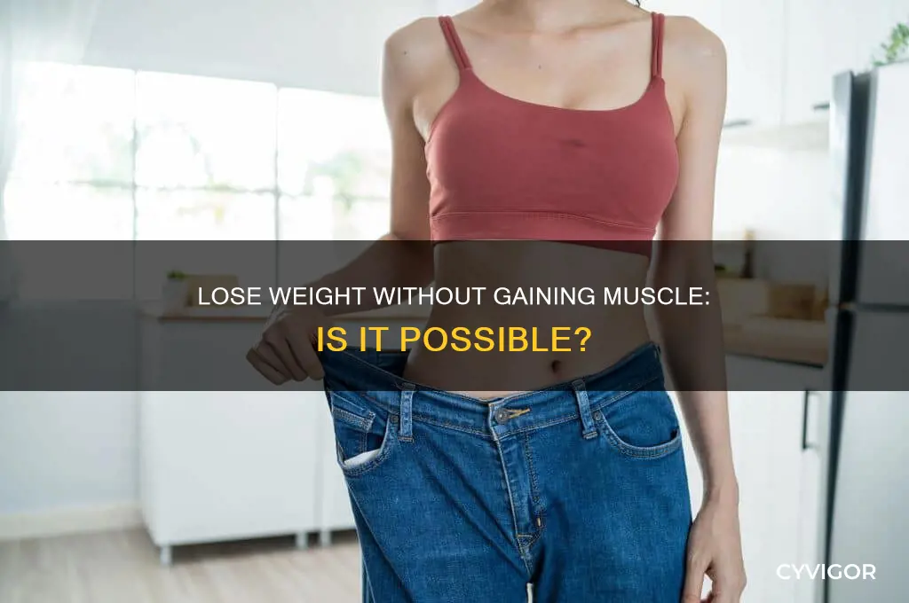 can you lose weight without gaining muscle