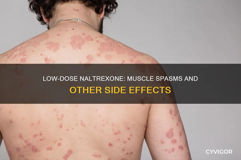 could lo dose naltrexone cause muscle spasms