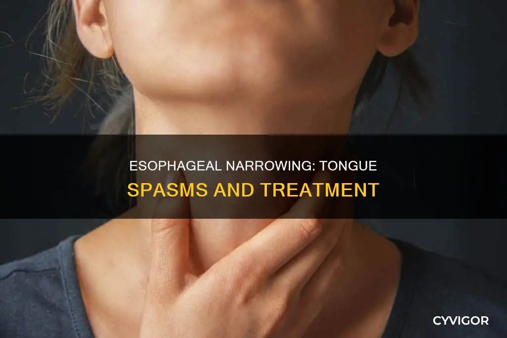 could narrow asophagus cause muscle spasms in tounge