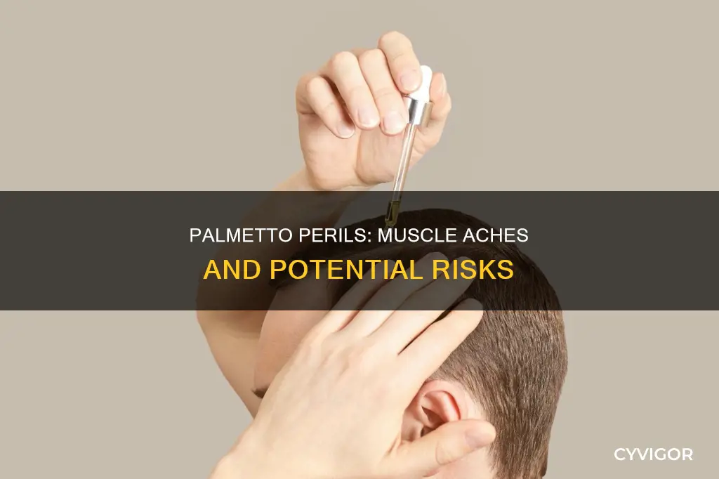 could sal palmetto cause muscle aches