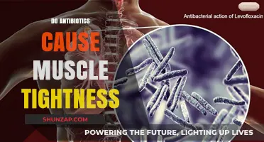 Antibiotics and Muscle Tightness: Is There a Link?