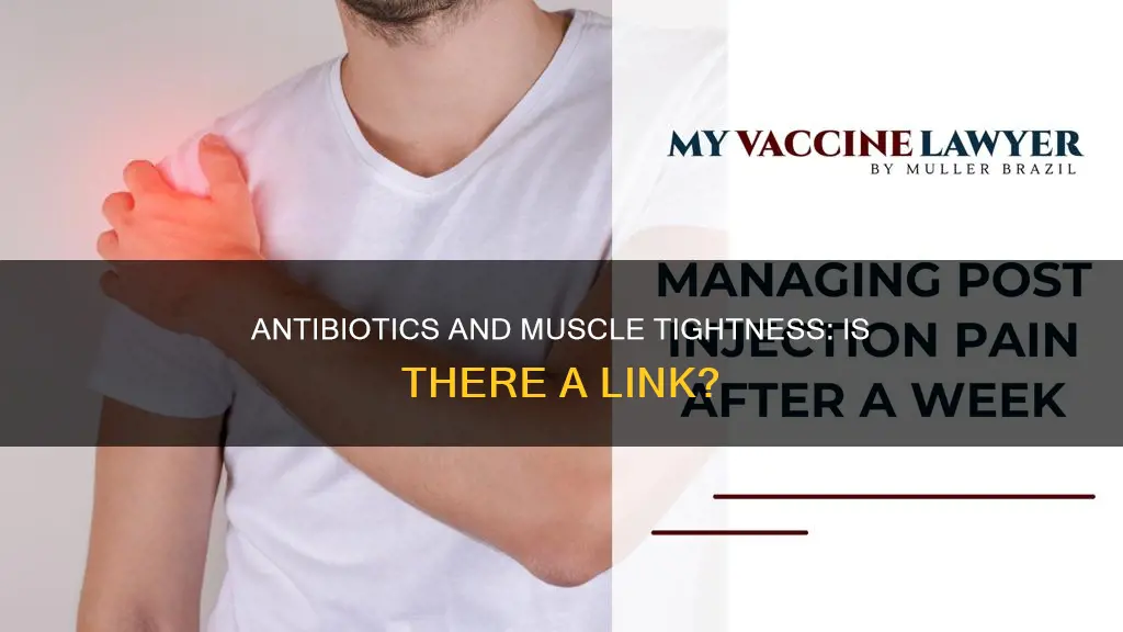 do antibiotics cause muscle tightness