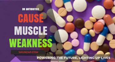Antibiotics and Muscle Weakness: Is There a Link?