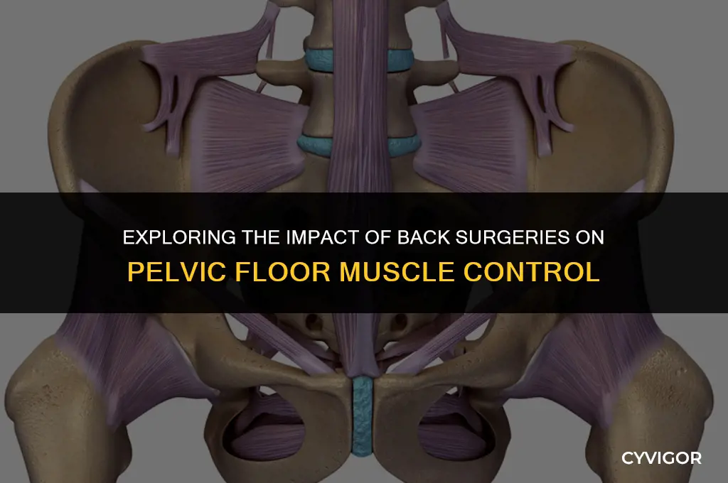 do back surgeries interfere with pelvic floor muscle control
