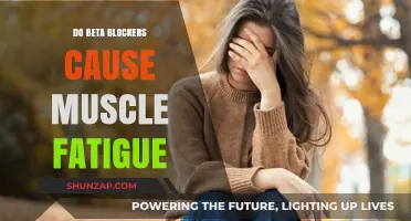 Beta Blockers: The Link to Muscle Fatigue and Weakness