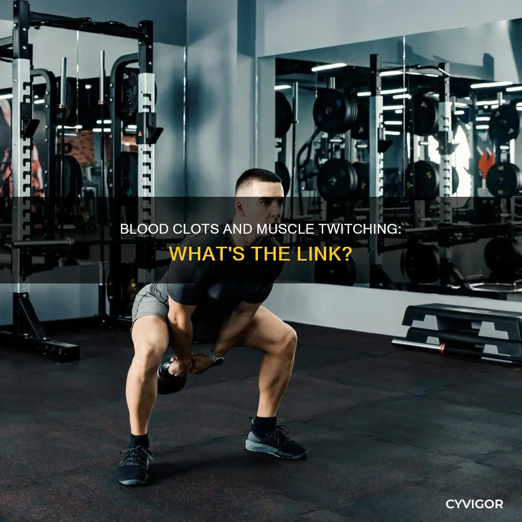do blood clots cause muscle twitching