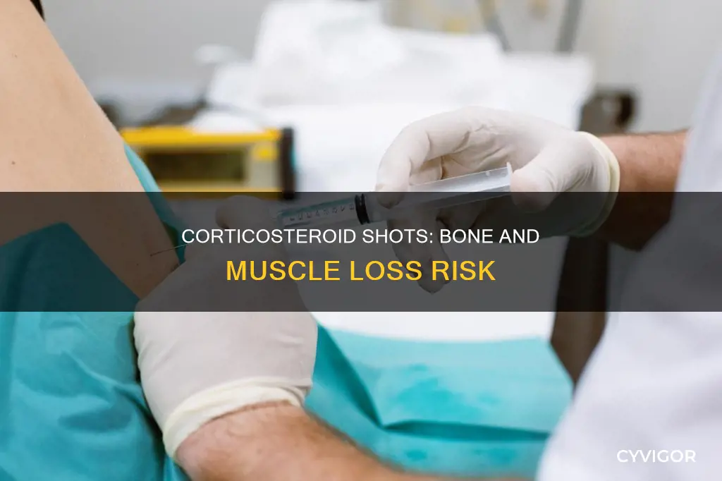 do corticosteroid shots cause bone and muscle loss