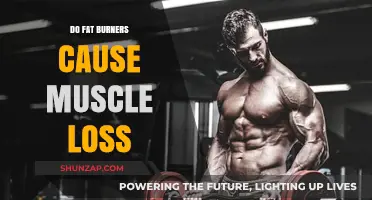 Fat Burners: Do They Cause Muscle Loss?