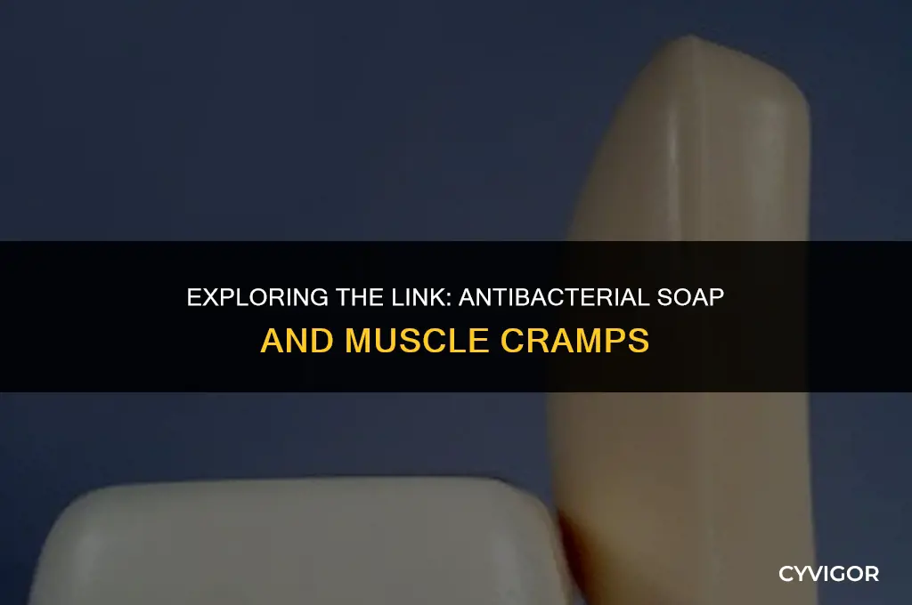 do fial antibacterial soap reduce muscle cramps