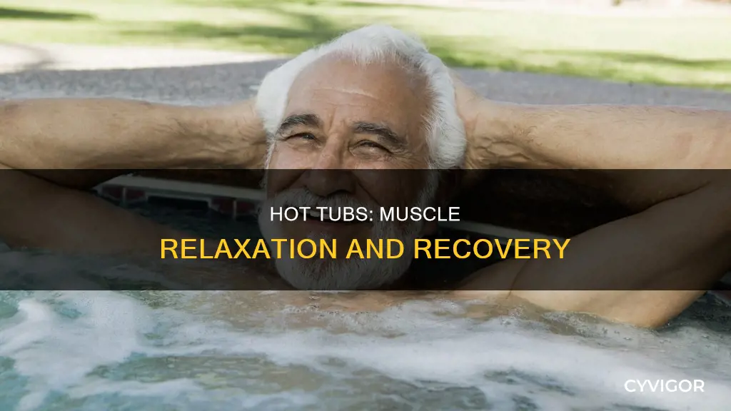 do hot tubs loosen muscles