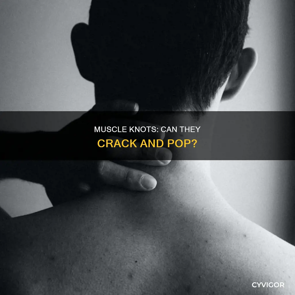 do muscle knots crack