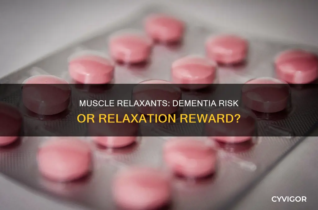 do muscle relaxants cause dementia