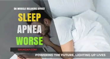 Muscle Relaxers and Sleep Apnea: Worsening Symptoms or Safe Relief?