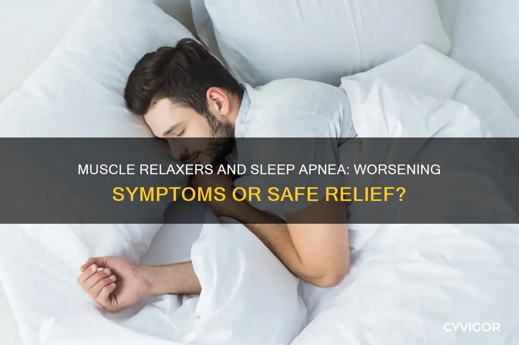 do muscle relaxers affect sleep apnea worse