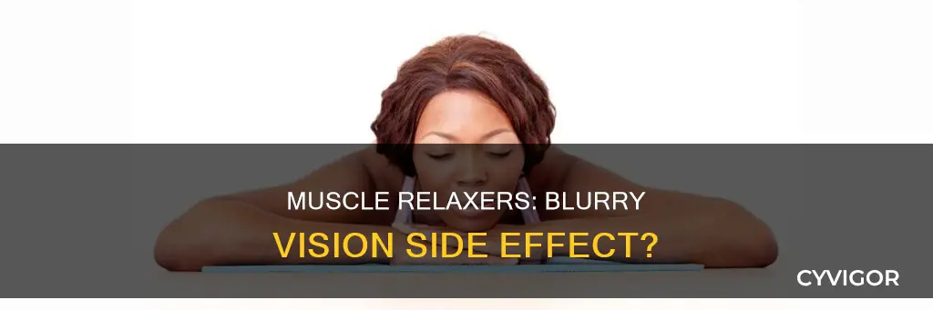 do muscle relaxers cause blurred vision