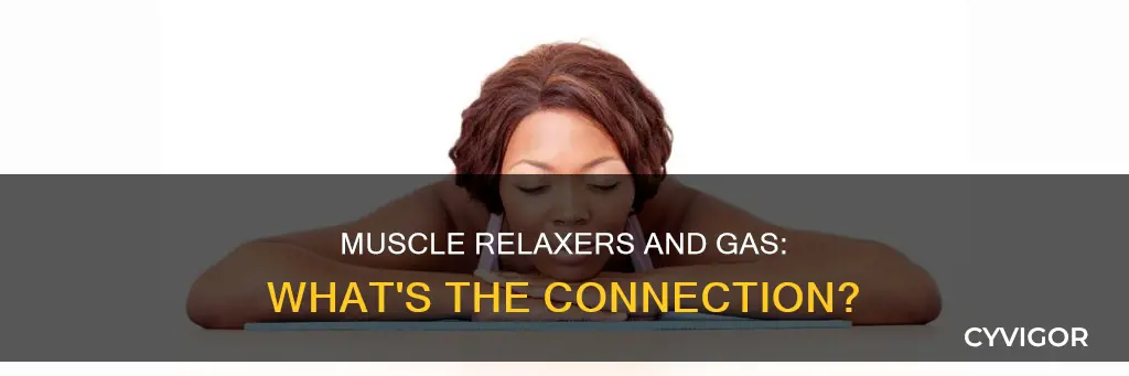 do muscle relaxers cause gas