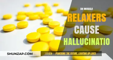 Muscle Relaxers: Hallucinations and Their Link