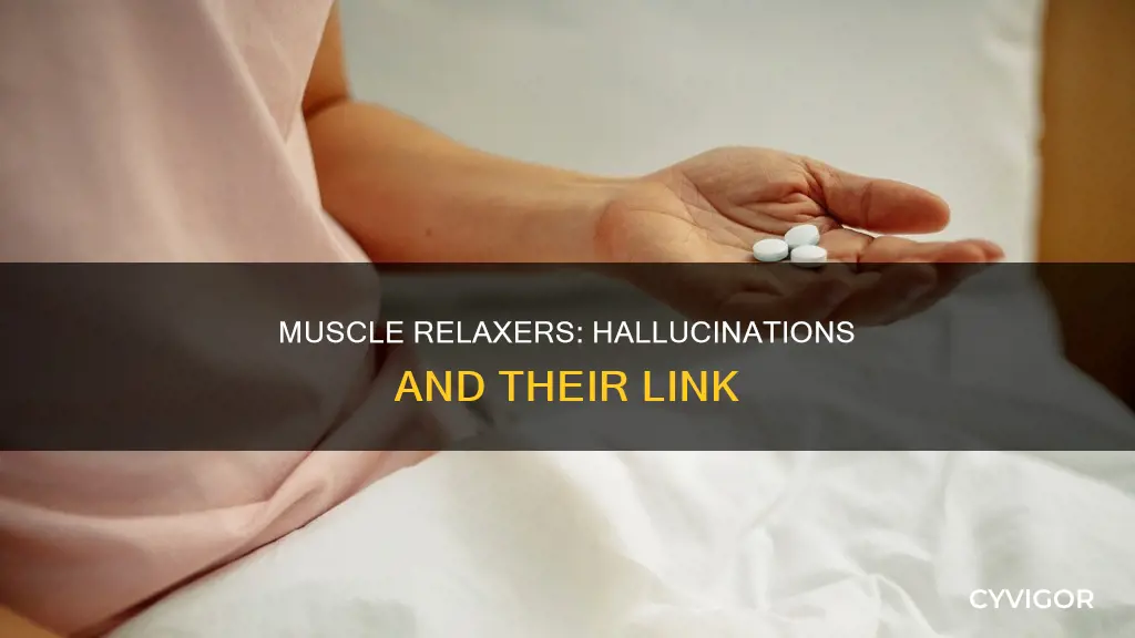 do muscle relaxers cause hallucinations