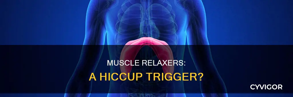 do muscle relaxers cause hiccups