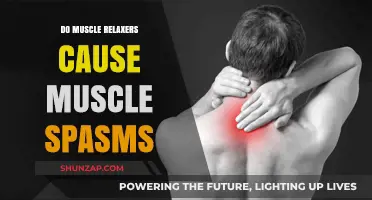 Muscle Relaxers: Do They Cause Spasms?