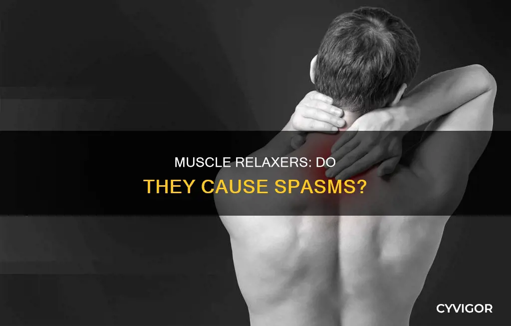 do muscle relaxers cause muscle spasms